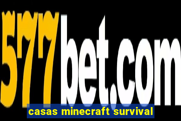 casas minecraft survival